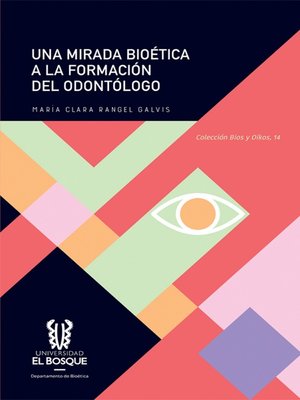cover image of Una mirada bioética a la formación del odontólogo